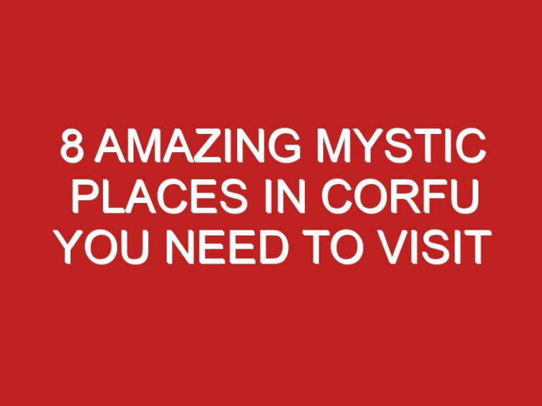 8 Amazing mystic places in Corfu you need to visit