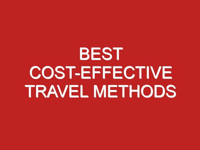 Best Cost-Effective Travel Methods