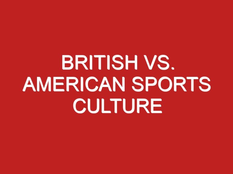 British vs. American Sports Culture