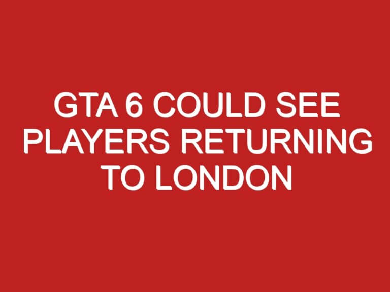 GTA 6 Could See Players Returning to London