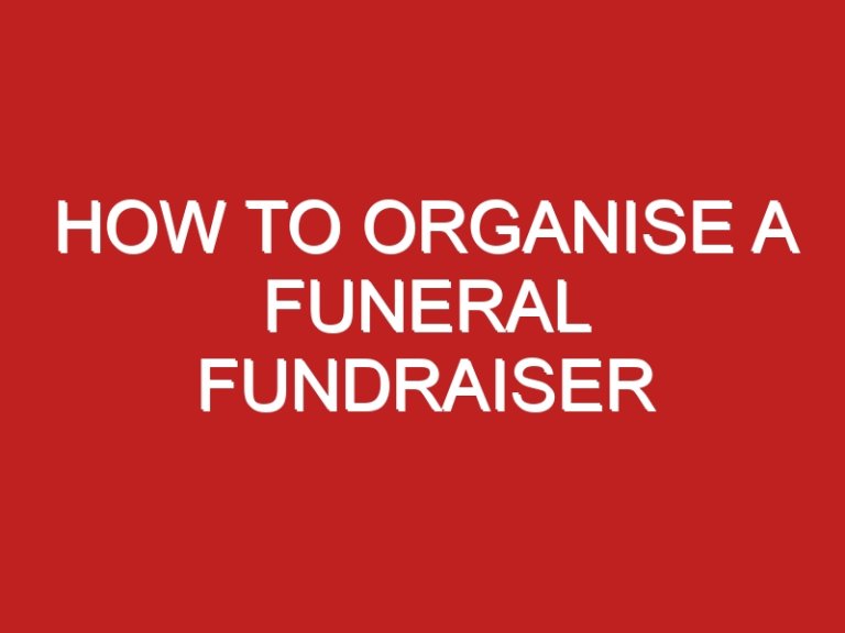 How to Organise a Funeral Fundraiser