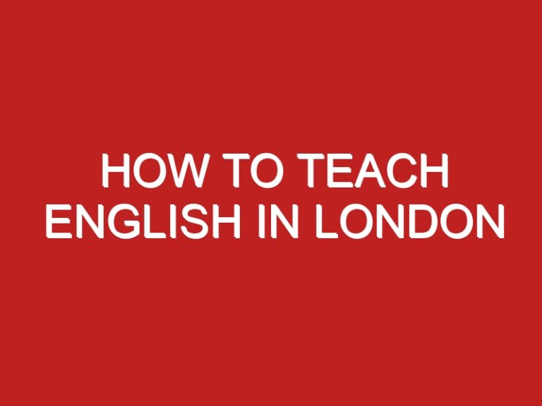 How to Teach English in London