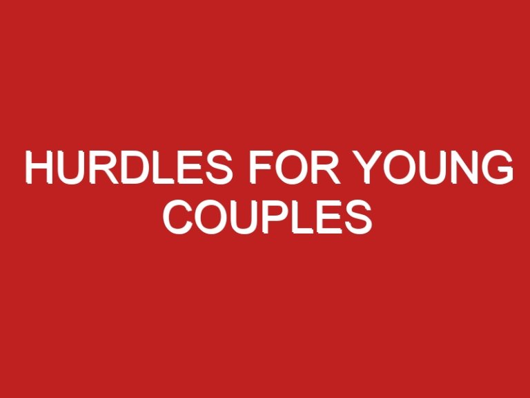 Hurdles for Young Couples