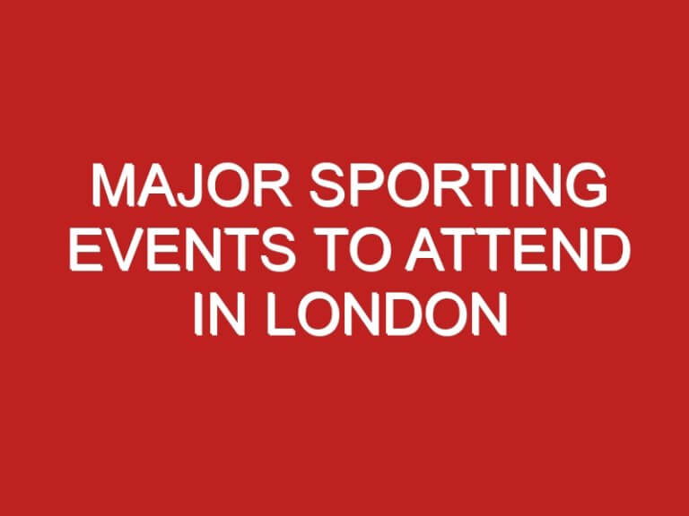 Major Sporting Events To Attend In London