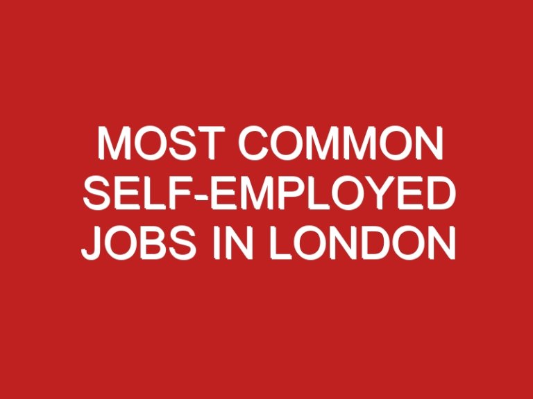 Most Common Self-Employed Jobs in London