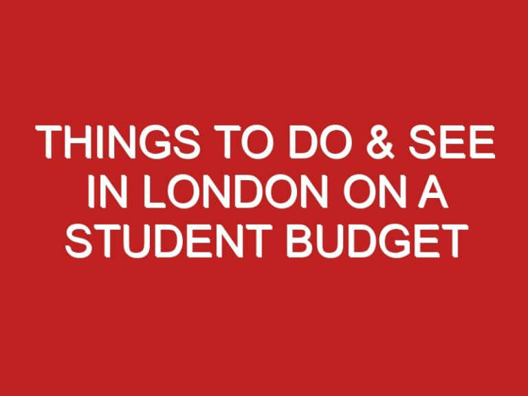 Things to Do & See in London on a Student Budget