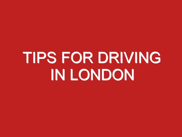 Tips For Driving in London